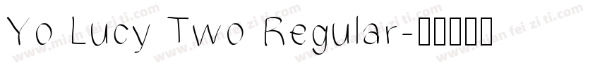 Yo Lucy Two Regular字体转换